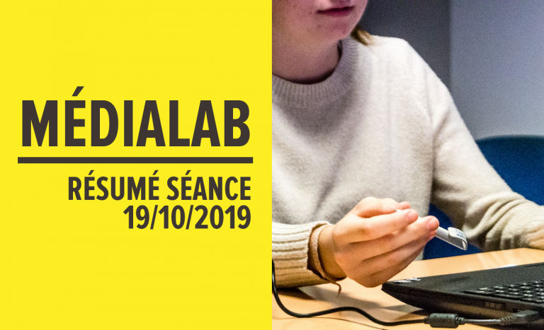 Résumé séance MédiaLab – 19 octobre 2019 [FR/ENG]