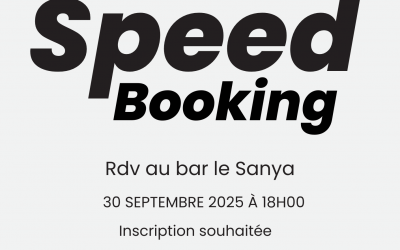 Speed-Booking au bar le Sanya le 30 septembre